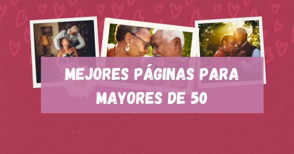 Mejores páginas para mayores de 50